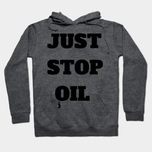 Just Stop Oil Save the Earth Just Stop Oil Hoodie